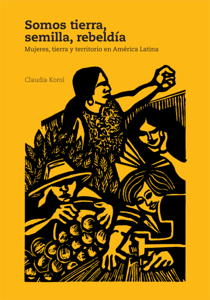 Grafica alusiva a Somos tierra, semilla, rebeldía: mujeres, tierra y territorio en América Latina