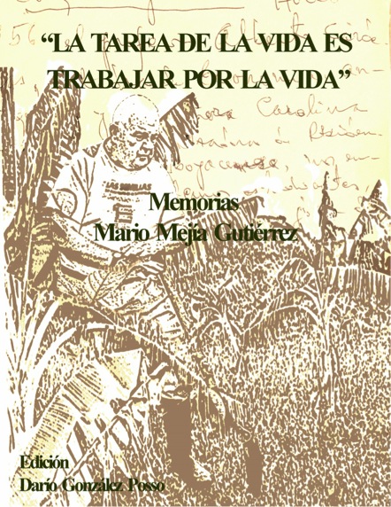 Gráfica alusiva a "La tarea de la vida es trabajar por la vida" Memorias Mario Mejía Gutierrez
